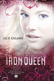 Book cover of The Iron Queen by Julie Kagawa
