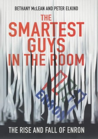 Book cover of The Smartest Guys In The Room: The Amazing Rise And Scandalous Fall Of Enron by Bethany; Elkind McLean