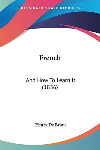 Book cover of French: And How To Learn It by H De Briou