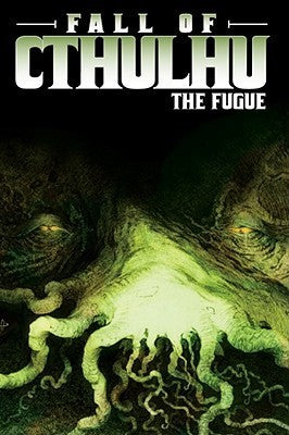 Book cover of Fall Of Cthulhu, Vol. 1: The Fugue by Michael Alan Nelson