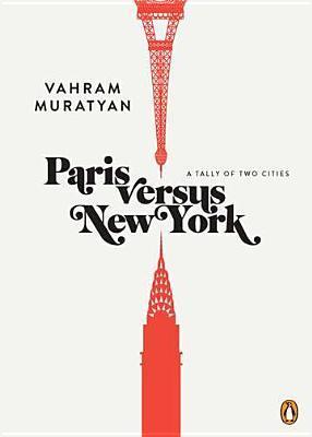 Book cover of Paris Versus New York: A Tally Of Two Cities by Vahram Muratyan