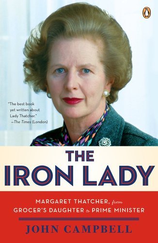 Book cover of The Iron Lady: Margaret Thatcher, From Grocer's Daughter to Prime Minister by John   Campbell, William David Freeman (Abridged by)