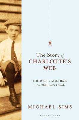 Book cover of The Story of Charlotte's Web by Michael Sims