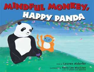 Book cover of Mindful Monkey, Happy Panda by Lauren Alderfer, Kerry Lee MacLean (Illus.)