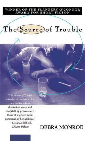 Book cover of Source Of Trouble by Debra Monroe