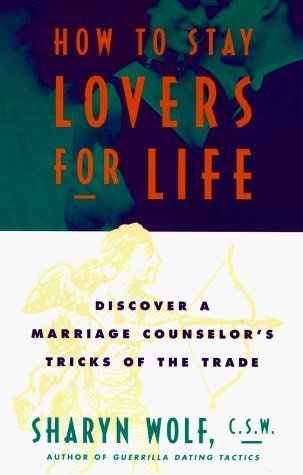 Book cover of How To Stay Lovers For Life: Discover A Marriage Counselor's Tricks Of The Trade by Sharyn Wolf