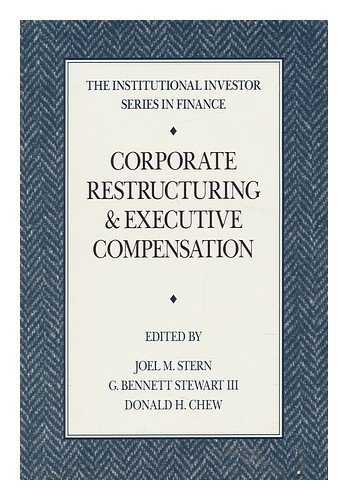 Book cover of Corporate Restructuring and Executive Compensation by Joel M. Stern, G. Bennett Stewart, Donald H. Chew (Ed.)