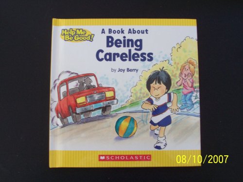 Book cover of A Book About Being Careless by Joy Berry