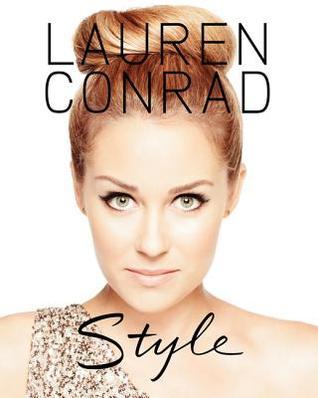 Book cover of Lauren Conrad Style by Lauren Conrad