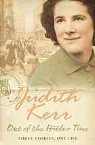 Book cover of Out Of The Hitler Time: When Hitler Stole Pink Rabbit; Bombs On Aunt Dainty; A Small Person Far Away by Judith Kerr