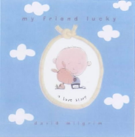 Book cover of My Friend Lucky by David Milgrim