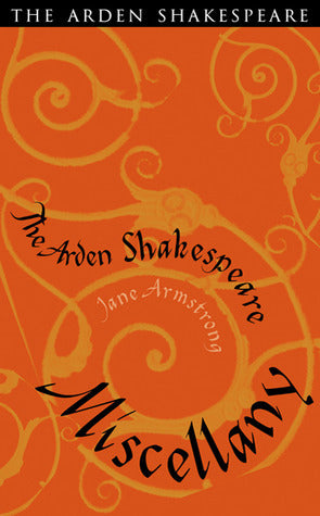 Book cover of The Arden Shakespeare Miscellany by Jane Armstrong