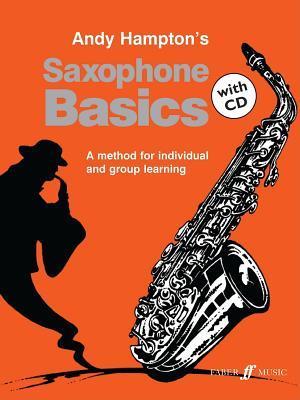 Book cover of Saxophone Basics: A Method For Individual And Group Learning (Student'S Book) by Andy Hampton