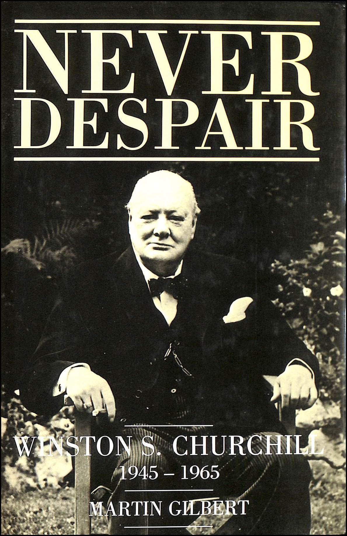Book cover of Winston S. Churchill: Never Despair, 1945-1965 by Martin  Gilbert