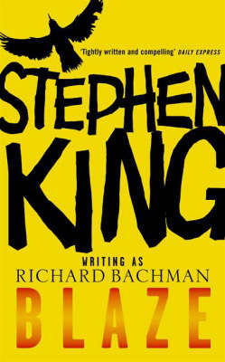 Book cover of Blaze by Richard  Bachman (Pseudonym), Stephen        King