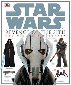 Book cover of The Visual Dictionary of Star Wars, Episode III - Revenge of the Sith by James Luceno