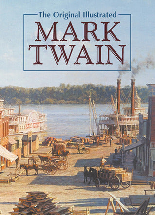 Book cover of The Original Illustrated Mark Twain by Mark Twain