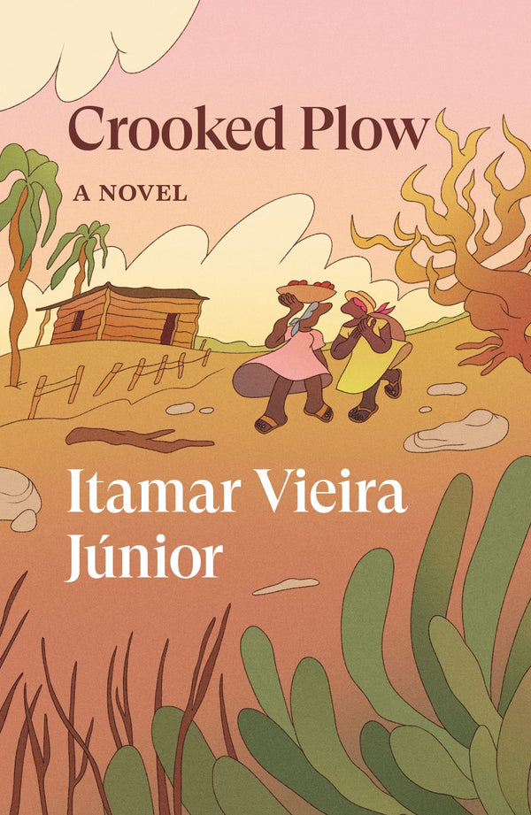 Book cover of Crooked Plow by Itamar Vieira Junior, Johnny Lorenz (Trans.)