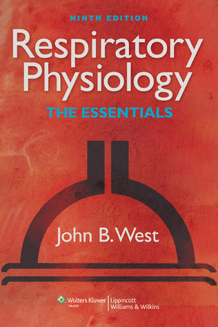 Book cover of Respiratory Physiology: The Essentials by John B. West