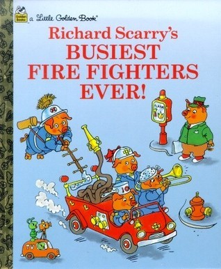 Book cover of Busiest Fire Fighters Ever! by Richard Scarry