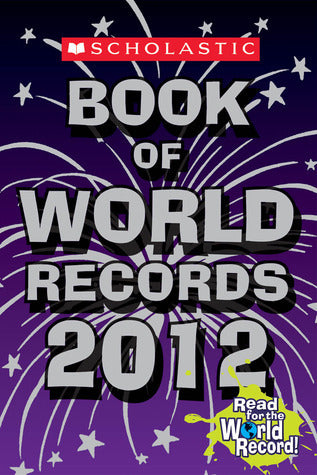 Book cover of Scholastic Book Of World Records 2012 by Jenifer Corr Morse