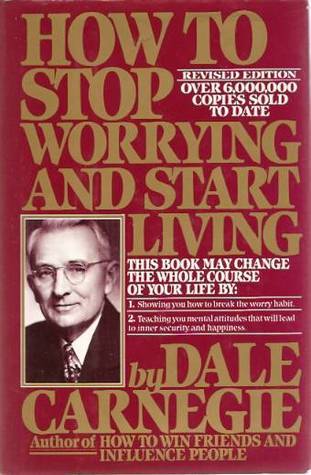 Book cover of How To Stop Worrying And Start Living by Dale Carnegie, Dorothy Carnegie