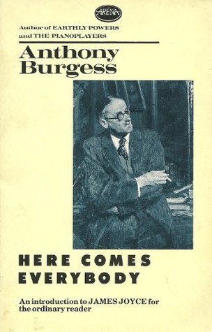Book cover of Here Comes Everybody: An Introduction To James Joyce For The Ordinary Reader by Anthony Burgess
