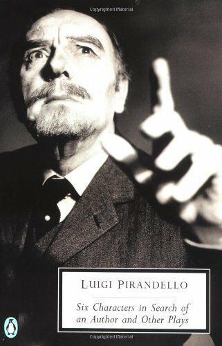 Book cover of Six Characters in Search of an Author and Other Plays by Luigi Pirandello, Mark Musa (Trans.)