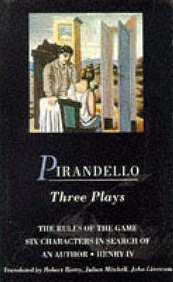 Book cover of Pirandello Three Plays: The Rules Of The Game; Six Characters In Search Of An Author; Henry Iv by Luigi Pirandello