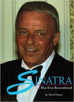 Book cover of Sinatra: Ol' Blue Eyes Remembered by David Hanna