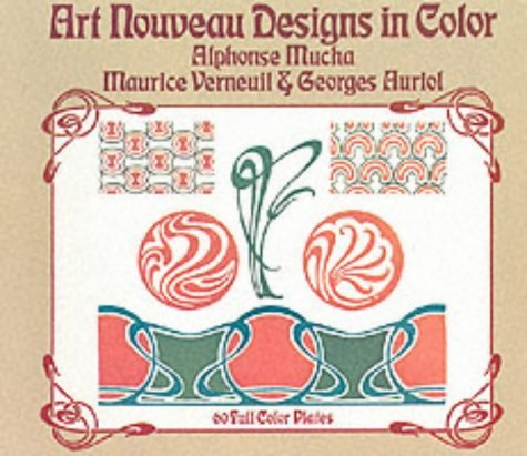 Book cover of Art Nouveau Designs in Color by M. P. Verneuil, Maurice Pillard Venreuil, George Auriol, Alphonse Marie Mucha