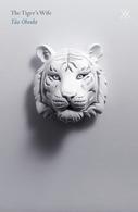 Book cover of The Tiger's Wife by Téa Obreht