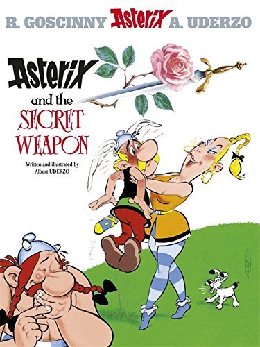 Book cover of Asterix And The Secret Weapon by Albert Uderzo, René Goscinny