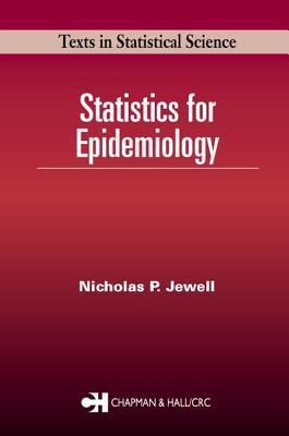 Book cover of Statistics For Epidemiology by Nicholas P. Jewell