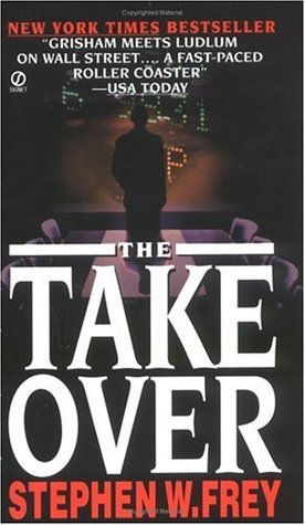 Book cover of The Takeover by Stephen W. Frey