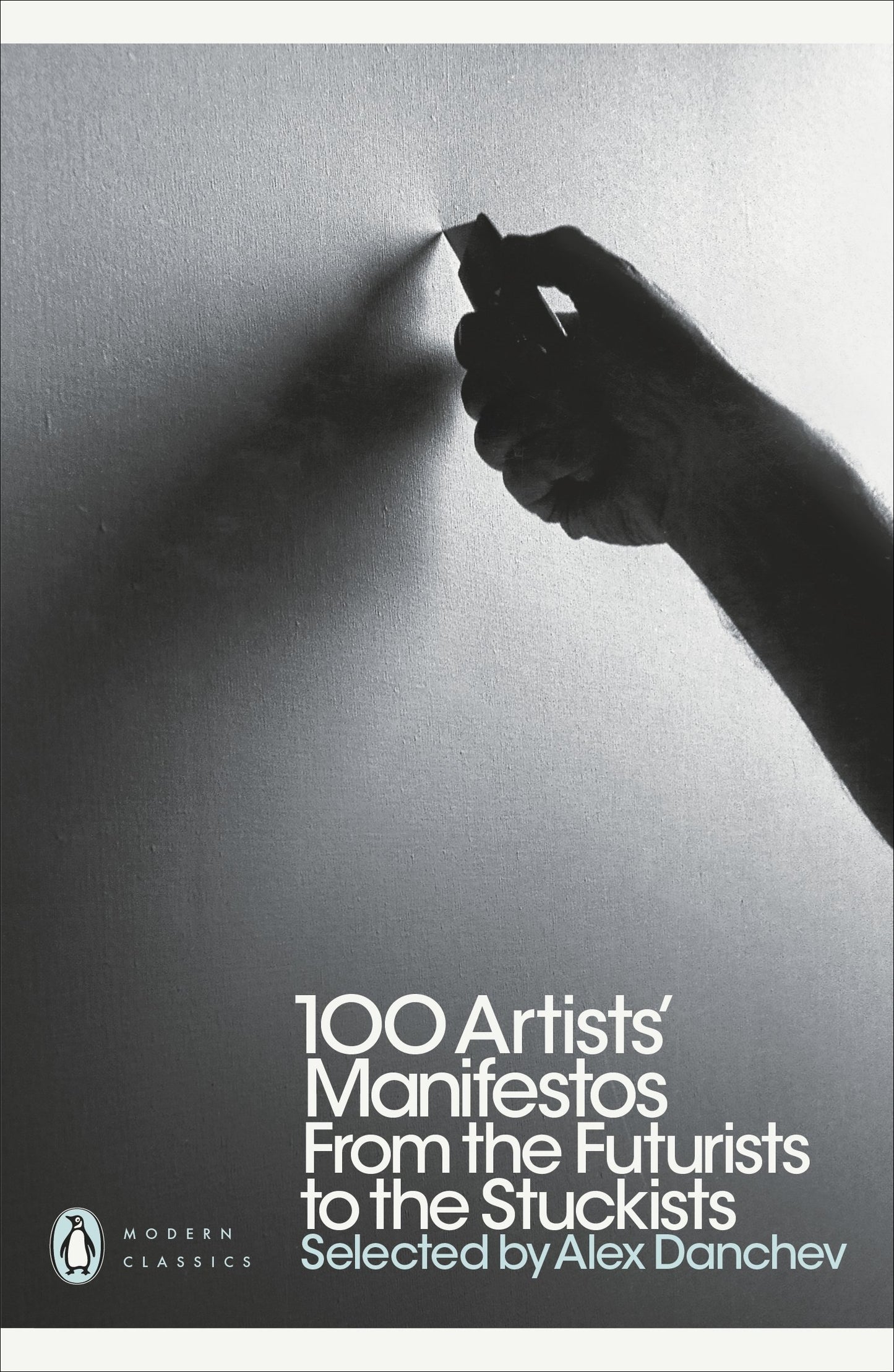 Book cover of 100 Artists' Manifestos: From the Futurists to the Stuckists by Alex Danchev (Ed.)