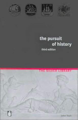 Book cover of The Pursuit of History: Aims, Methods and New Directions in the Study of Modern History by John Tosh