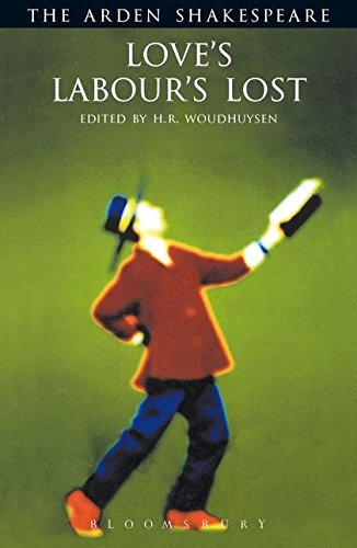 Book cover of Love's Labour's Lost by William Shakespeare, Henry R. Woudhuysen (Ed.)