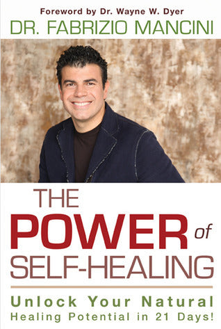 Book cover of The Power of Self-Healing: Unlock Your Natural Healing Potential in 21 Days! by Fabrizio Mancini