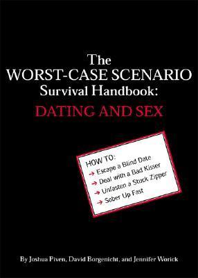 Book cover of The Worst-Case Scenario Survival Handbook: Dating And Sex by Joshua Piven, Jennifer Worick, David Borgenicht