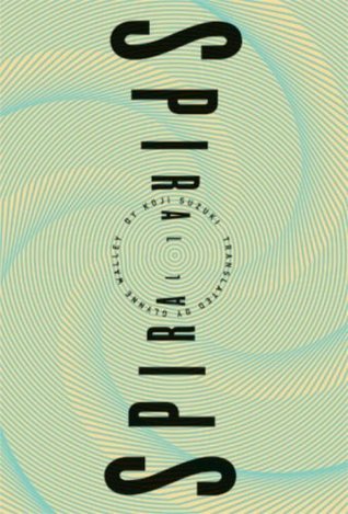 Book cover of Spiral by Kōji Suzuki, Glynne Walley (Trans.)