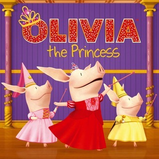 Book cover of Olivia The Princess by Natalie Shaw (Adapter), Shane L. Johnson (Illus.)