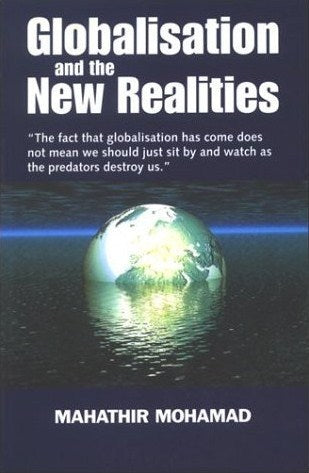 Book cover of Globalisation And The New Realities by Mahathir Mohamad, مهاتير محمد, Hashim Makaruddin (Ed.)