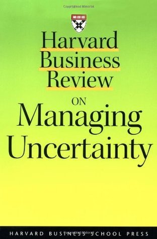 Book cover of Harvard Business Review on Managing Uncertainty by Harvard Business Publishing (compiler)