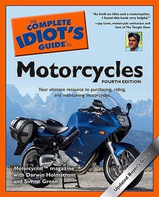 Book cover of The Complete Idiot's Guide To Motorcycles by Darwin Holmstrom, Simon R. Green