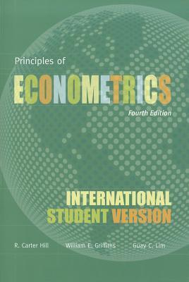 Book cover of Principles Of Econometrics by R. Carter Hill, William E. Griffiths, Guay C. Lim