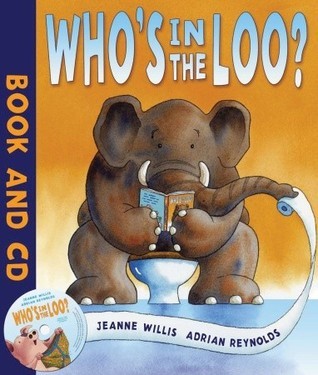 Book cover of Who's in the Loo? by Jeanne Willis, Adrian    Reynolds (Illus.)