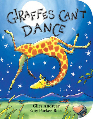 Book cover of Giraffes Can't Dance by Giles Andreae, Guy Parker-Rees (Illus.)