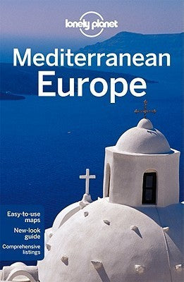 Book cover of Lonely Planet Mediterranean Europe by Lonely Planet, Duncan Garwood