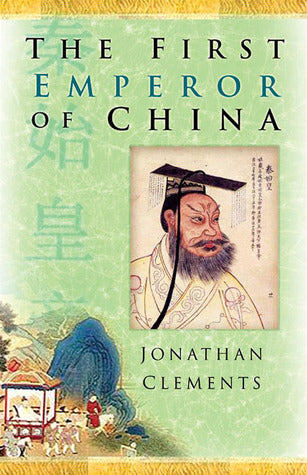Book cover of The First Emperor Of China by Jonathan Clements